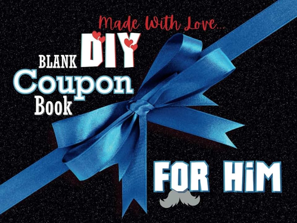 Coupon Book For Him: 30 Vouchers for Husband or Boyfriend to Fill In and Personalize to Show Your Love & Appreciation