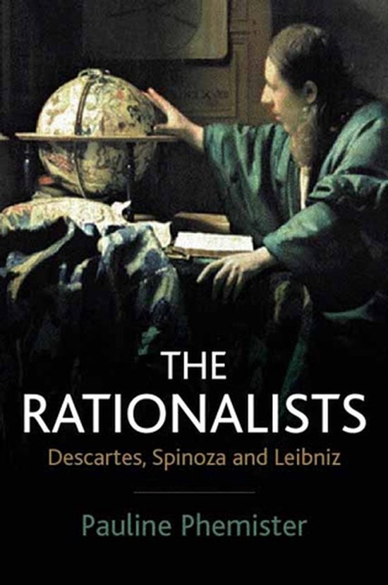 Livre : THE RATIONALISTS Descartes, Spinoza and Leibniz par Pauline Phemister. Une peinture d'un homme barbu touchant un globe terrestre.