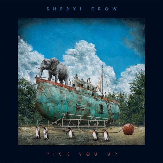 Albumhoes met een olifant op een boot, omringd door pinguïns. De tekst 'SHERYL CROW PICK YOU UP' staat bovenaan en onderaan.