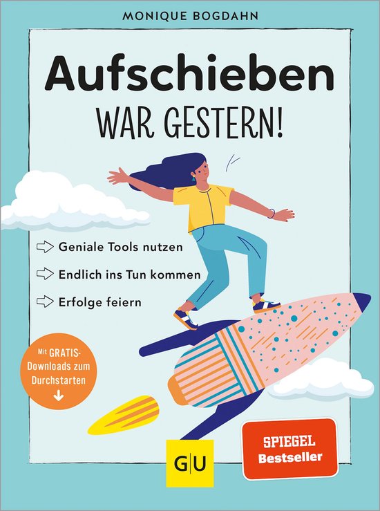 Boekomslag met titel 'Aufschieben war gestern!' en illustratie van een vrouw op een raket. Met 'Geniale Tools nutzen', 'Endlich ins Tun kommen', 'Erfolge feiern' en 'Gratis Downloads'.