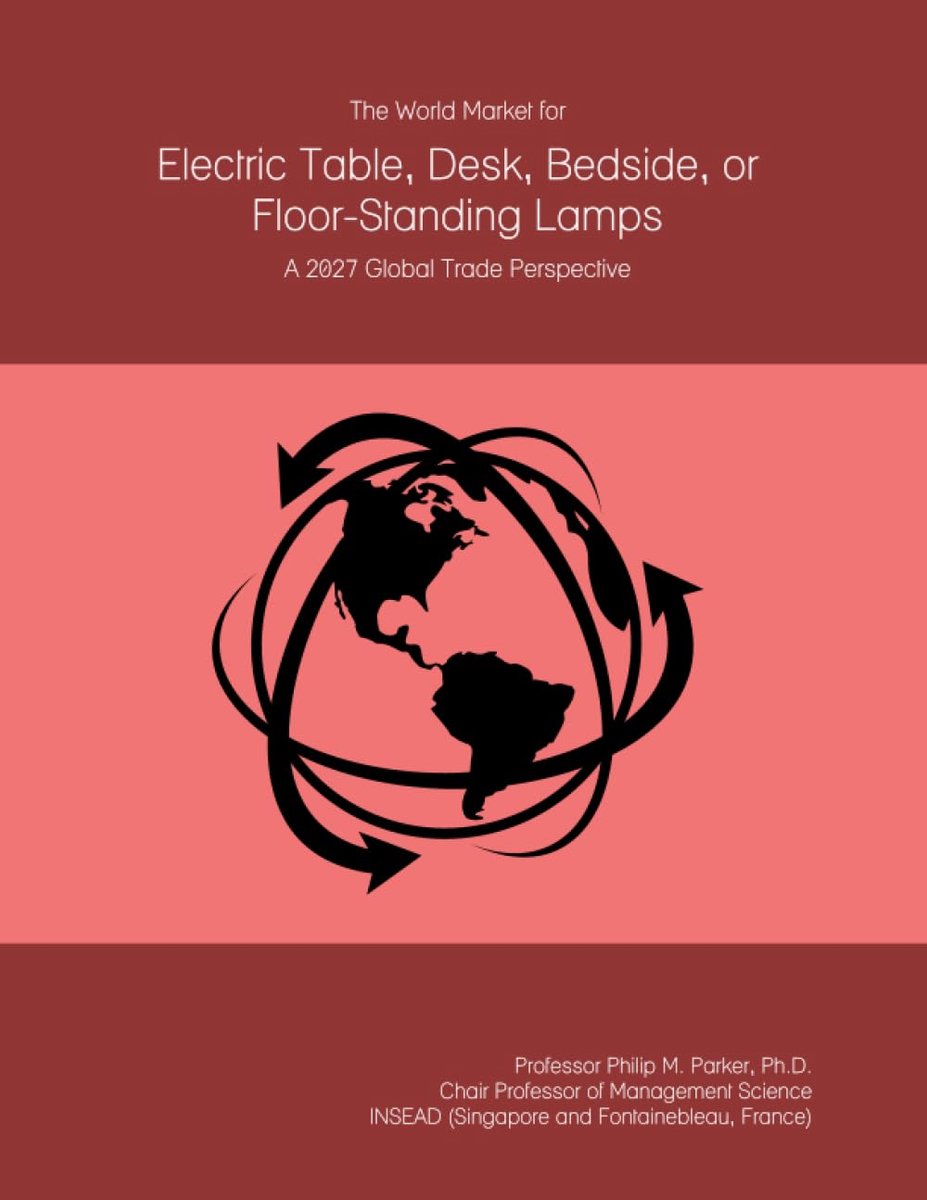 The World Market for Electric Table, Desk, Bedside, or Floor-Standing Lamps: A 2027 Global Trade Perspective - ShopVlot