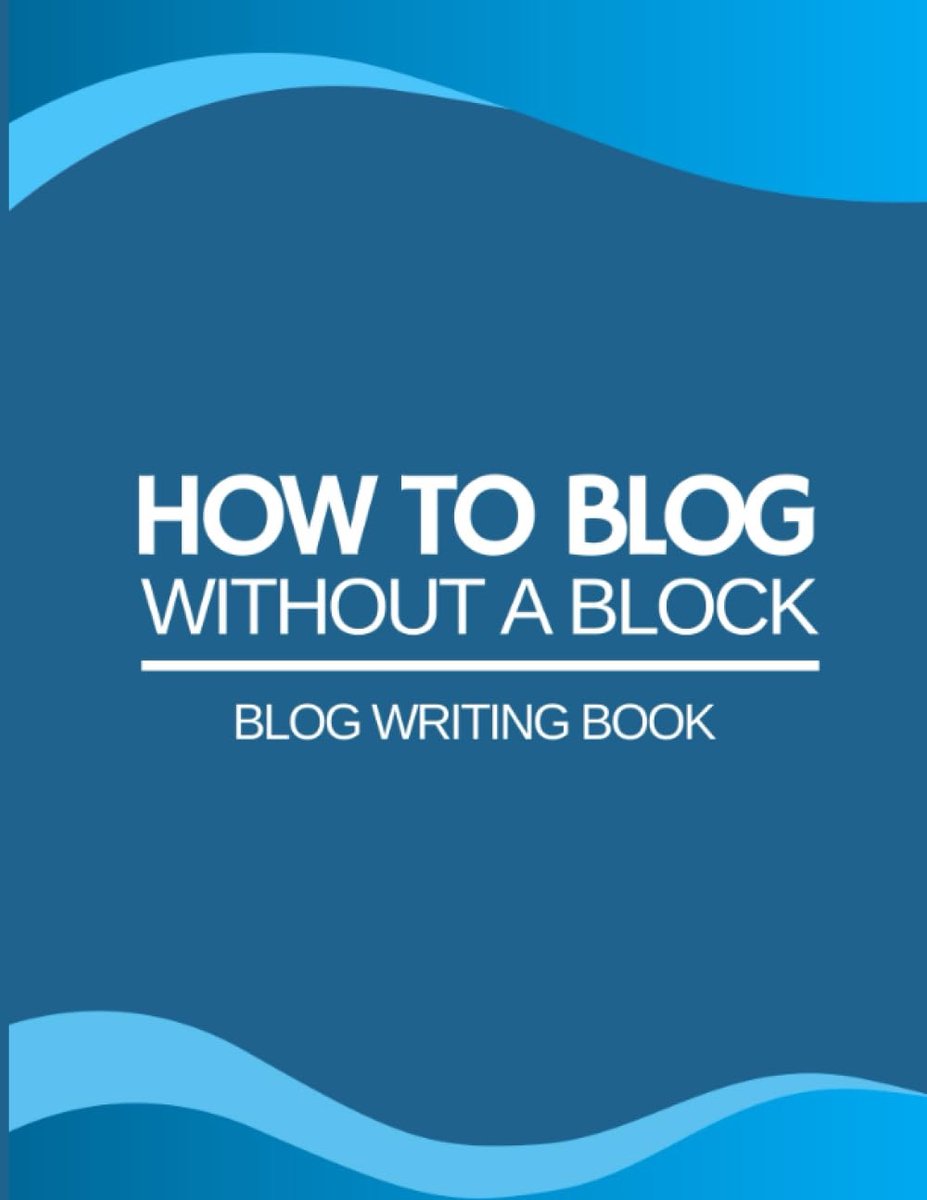 How to Blog Without a Block - Blog Writing Book - ShopVlot