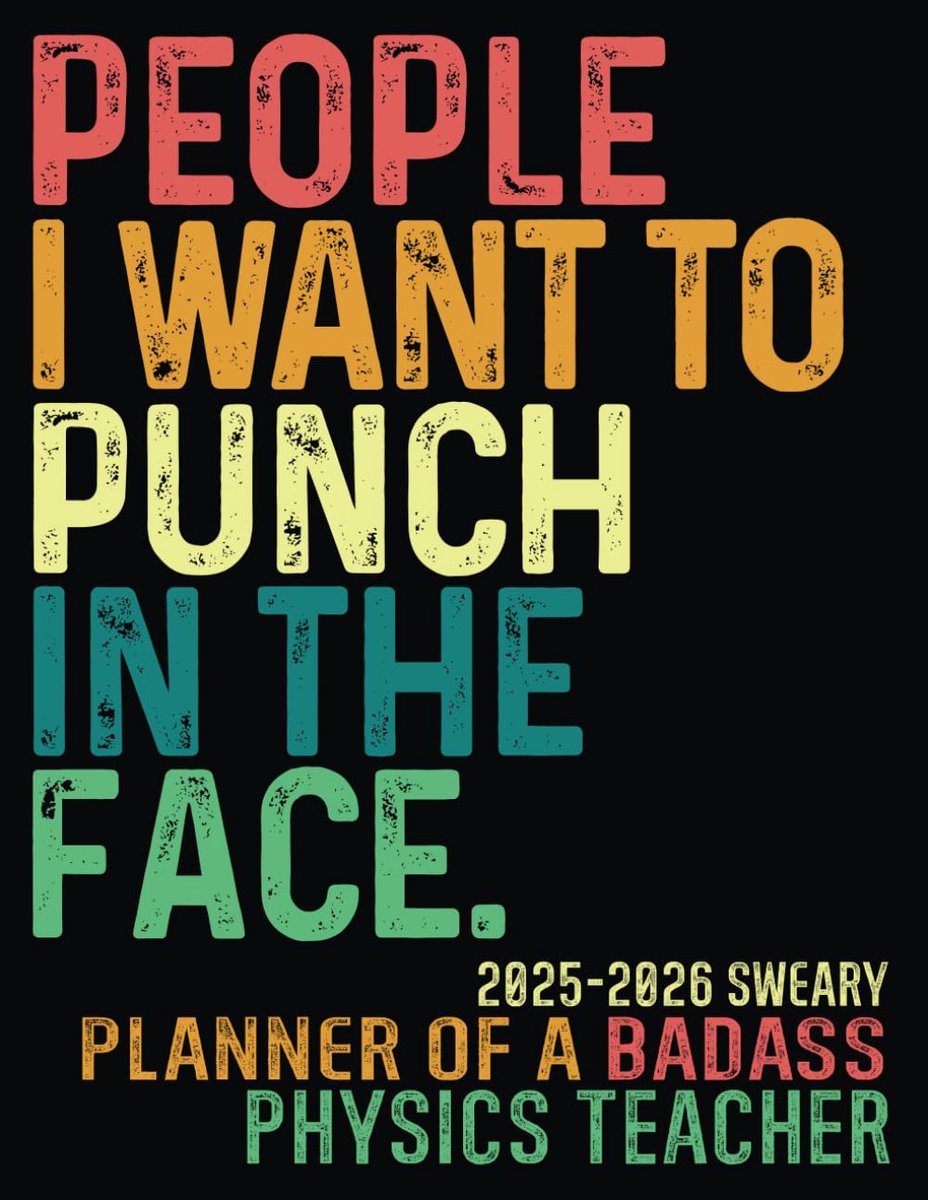Badass Physics Teacher 2025-2026: Gag Gifts Sweary Monthly Planner Book Funny For Men Women Coworkers - ShopVlot