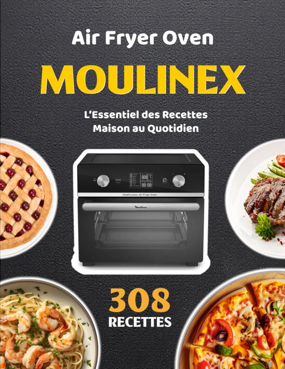 Air Fryer Oven Moulinex: L’Essentiel des Recettes Maison au Quotidien - ShopVlot