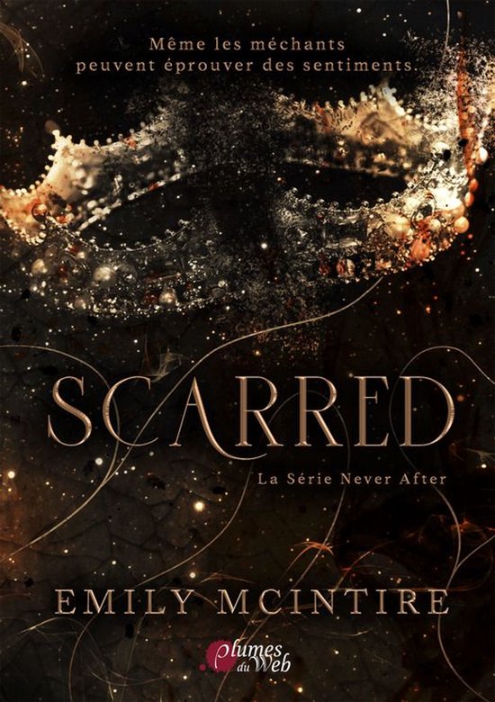 Couverture du livre 'Scarred' d'Emily McIntire illustrée d'une couronne sombre avec le texte 'Même les méchants peuvent éprouver des sentiments'.