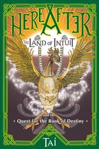 HereAfter, The Land of Intuit and the Quest for the Book of Destiny