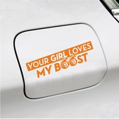 Bumpersticker - Your Girl Love My Boost - 7 X 18 - Oranje