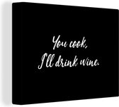 Citations sur toile - Tu cuisines, je bois du vin - Vin - Proverbes - Boisson - 40x30 cm - Décoration murale