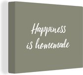 Canvas Schilderij Quotes - Happiness is homemade - Spreuken - Geluk - 120x90 cm - Wanddecoratie