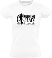 Running late is my cardio Dames T-shirt | hardlopen | sporten | sportschool | Wit