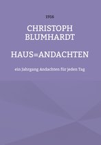 Christoph Blumhardt Predigten 7 - Haus=Andachten