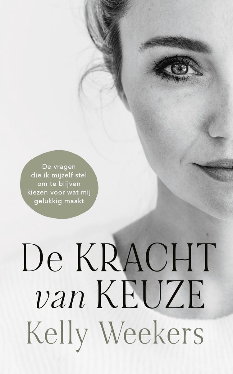 De Kracht van Keuze (Dutch version) - Kelly Weekers