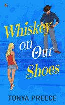 Whiskey on Our Shoes