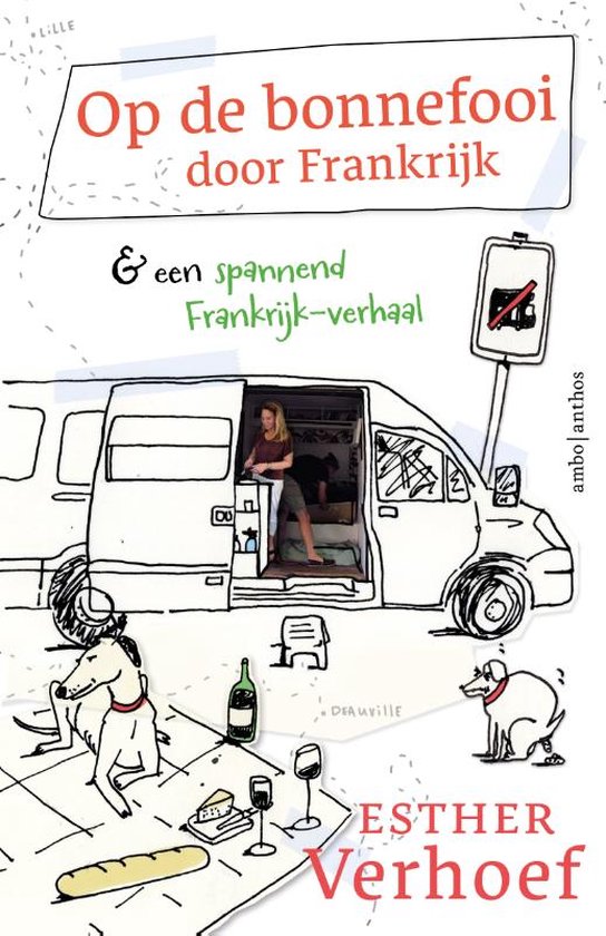 Boek: Op de bonnefooi door Frankrijk, geschreven door Esther Verhoef