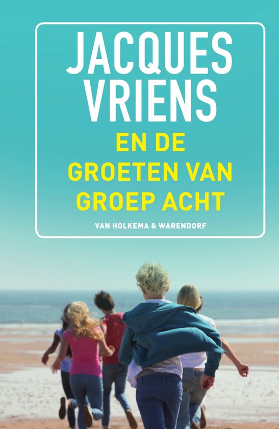 Boek 'Jacques Vriens en de groeten van groep acht'. Vier kinderen rennen op een strand. Achtergrond is de zee en de lucht.