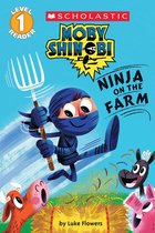 Scholastic Reader 1 - Ninja on the Farm (Moby Shinobi: Scholastic Reader, Level 1)
