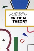 Edinburgh Companions to Literature and the Humanities - Edinburgh Companion to Critical Theory