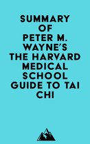 Summary of Peter M. Wayne's The Harvard Medical School Guide to Tai Chi