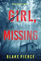 An Ella Dark FBI Suspense Thriller 13 - Girl, Missing (An Ella Dark FBI Suspense Thriller—Book 13)
