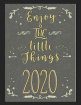 Enjoy The Little Things 2020