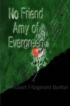No Friend Amy of Evergreen