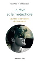 Sociologie/Anthropologie - Le Rêve et la métaphore. Sources et structures du lien social