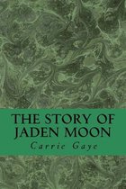 The Story of Jaden Moon