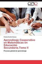 Aprendizaje Cooperativo En Matematicas En Educacion Secundaria.Tomo II