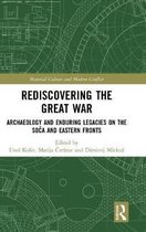 Material Culture and Modern Conflict- Rediscovering the Great War