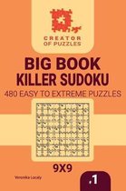 Big Book Killer Sudoku- Creator of puzzles - Big Book Killer Sudoku 480 Easy to Extreme (Volume 1)