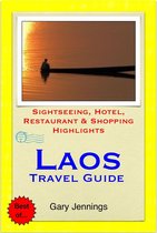 Laos Travel Guide - Sightseeing, Hotel, Restaurant & Shopping Highlights (Illustrated)