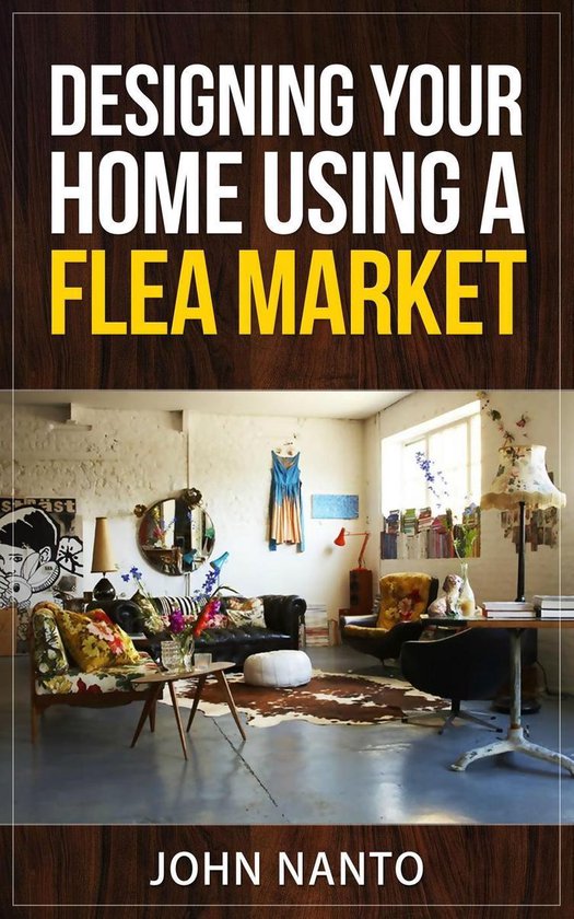 Designing Your Home Using A Flea Market - cover
