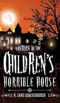 Children's Horrible House- Return To The Children's Horrible House