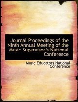Journal Proceedings of the Ninth Annual Meeting of the Music Supervisora 's National Conference