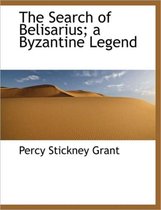 The Search of Belisarius; A Byzantine Legend