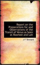 Report on the Preparations for and Observations of the Transit of Venus as Seen at Roorkee and Lah