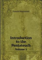 Introduction to the Pentateuch Volume 1