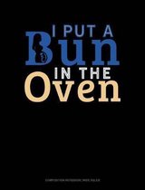 I Put a Bun in the Oven