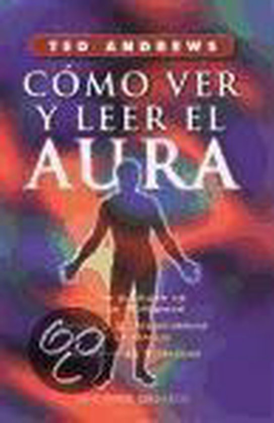 Como ver y leer el aura / How to See and Read the Aura, Ted Andrews