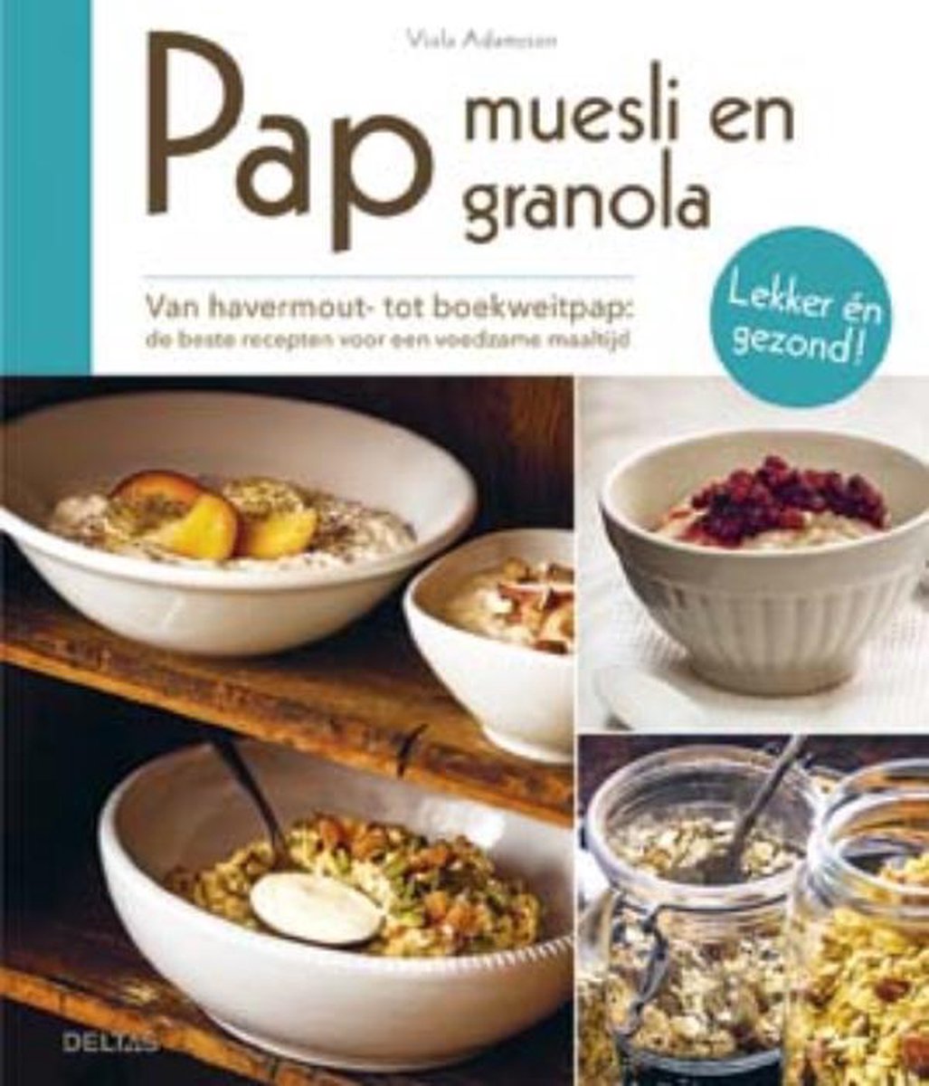 Pap, muesli en granola, Viola Adamsson 9789044743203 Boeken