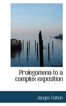Prolegomena to a Complex Exposition