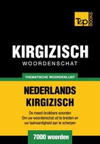 Thematische woordenschat Nederlands-Kirgizisch - 7000 woorden