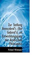 Zur Stellung Avencebrol's (Ibn Gebirol's) Im Entwicklungsgang Der Arabischen Philosophie