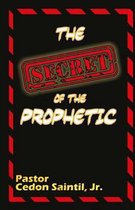 The Secret Of The Prophetic
