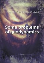 Some Problems of Geodynamics