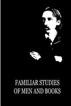 Familiar Studies of Men and Books