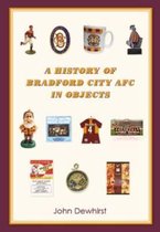 A History of Bradford City AFC in Objects