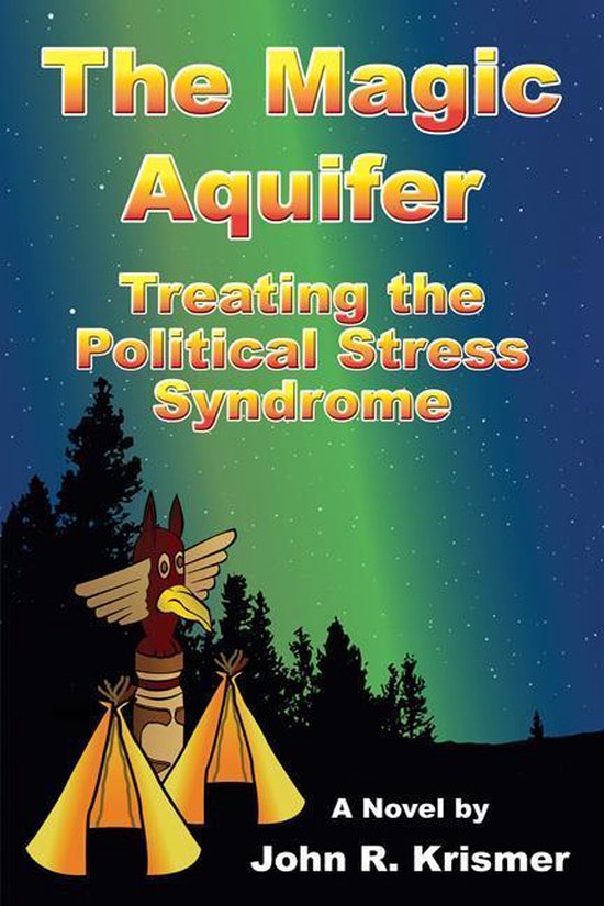 The Magic Aquifer: Treating the Political Stress Syndrome, A ... - cover