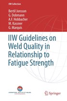 IIW Collection - IIW Guidelines on Weld Quality in Relationship to Fatigue Strength