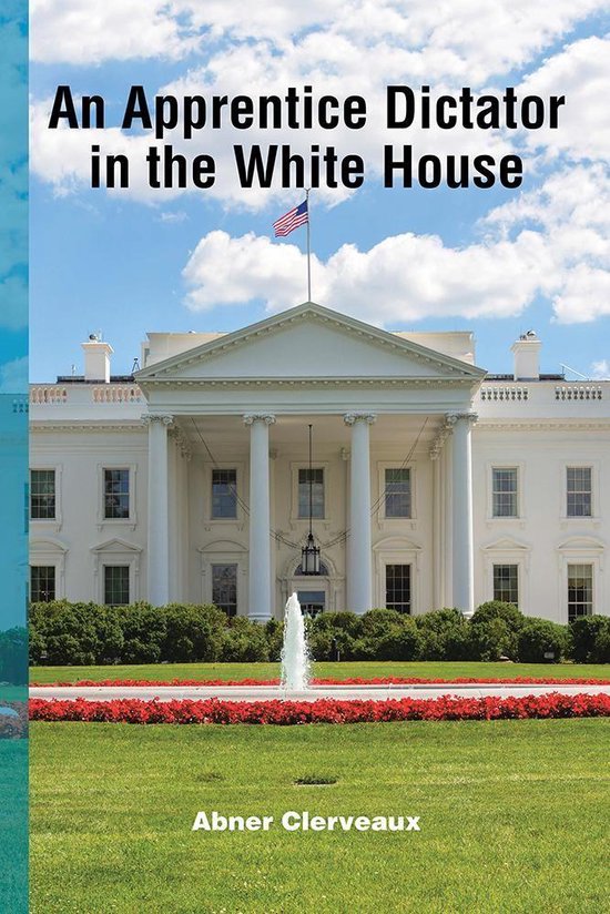 An Apprentice Dictator in the White House - cover